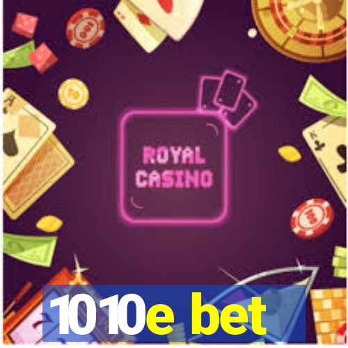 1010e bet